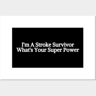 I'm A Stroke Survivor Posters and Art